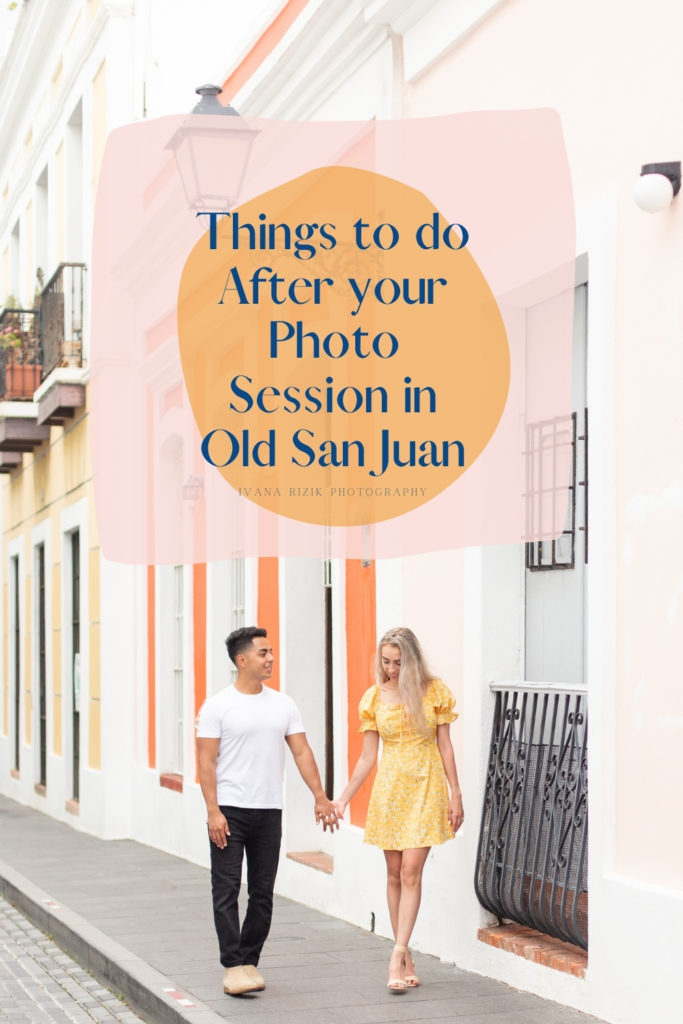 Pinterest: Things to do After your Photo Session in Old San Juan